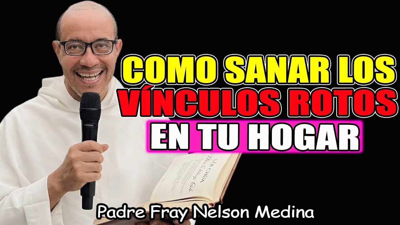 Errores Que Cometemos Con Nuestras Familias Y Cómo Superarlos - Padre Fray Nelson Medina 2026