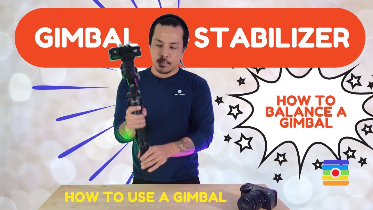Gimbal Stabilizer: How to Use a Gimbal and How to Balance a Gimbal by B&C Camera