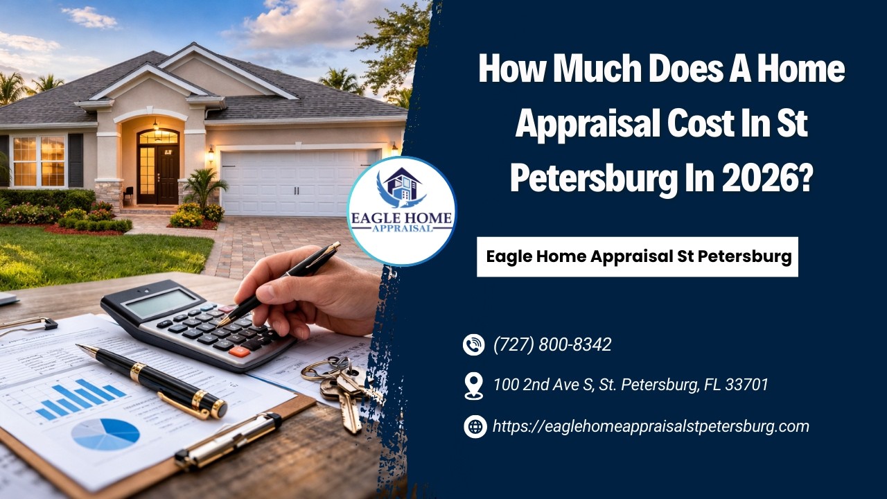 How Much Does A Home Appraisal Cost In St Petersburg In 2026?