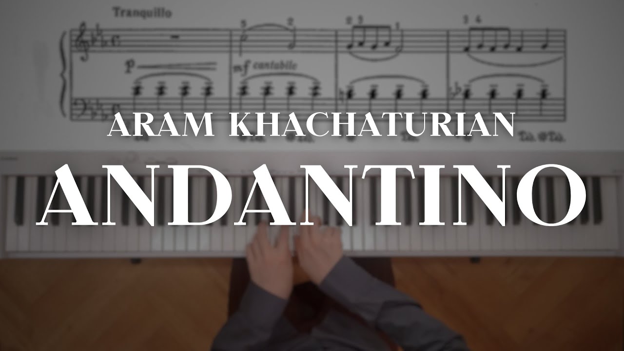 Хачатурян — Андантино | Aram Khachaturian — Andantino