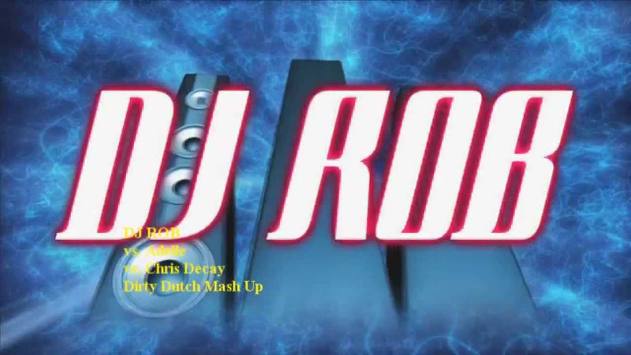 Rolling In The Deep Dutch-DJ ROB.wmv