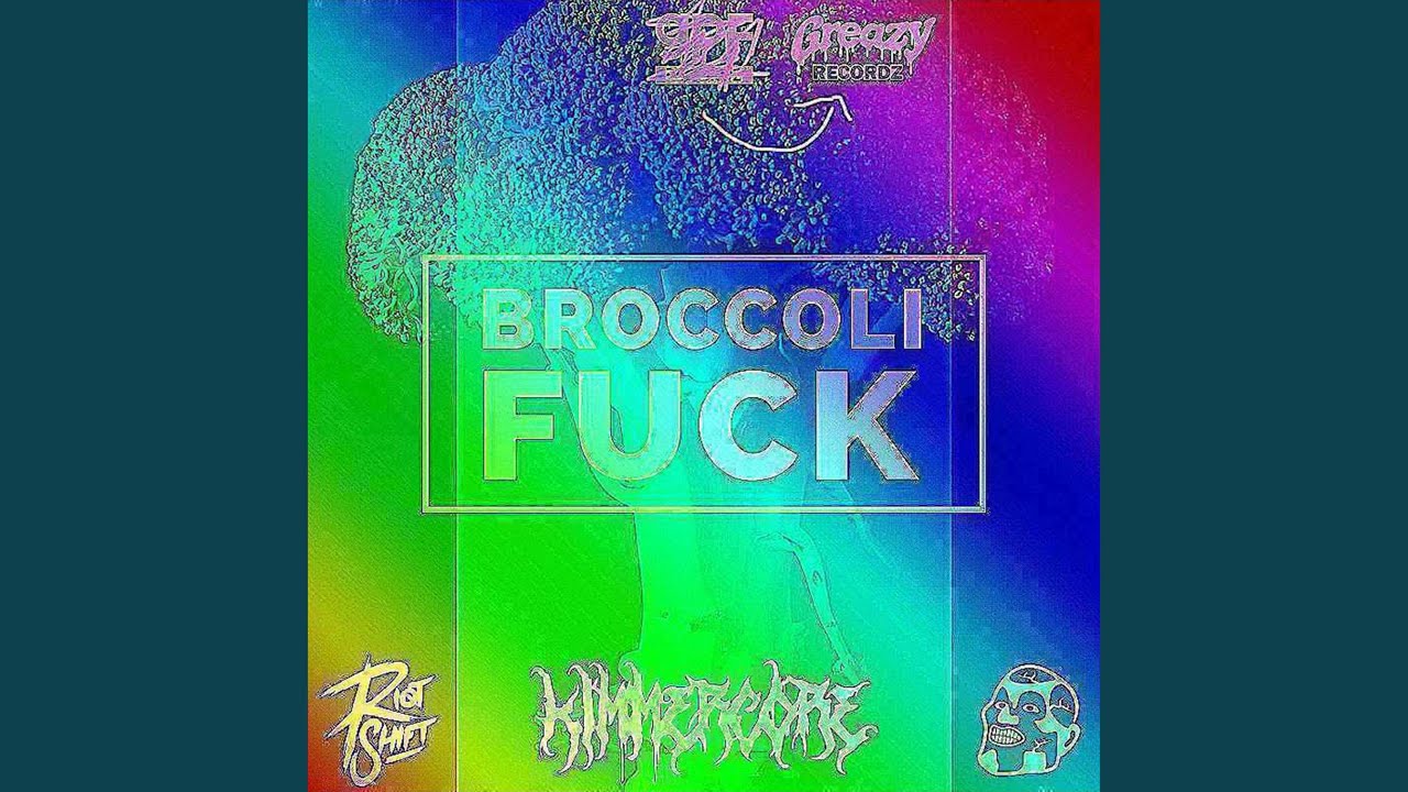 Broccoli Fuck (KIMMERCORE&lsquo;S RIMMERCORE PIEP FARK Remix)