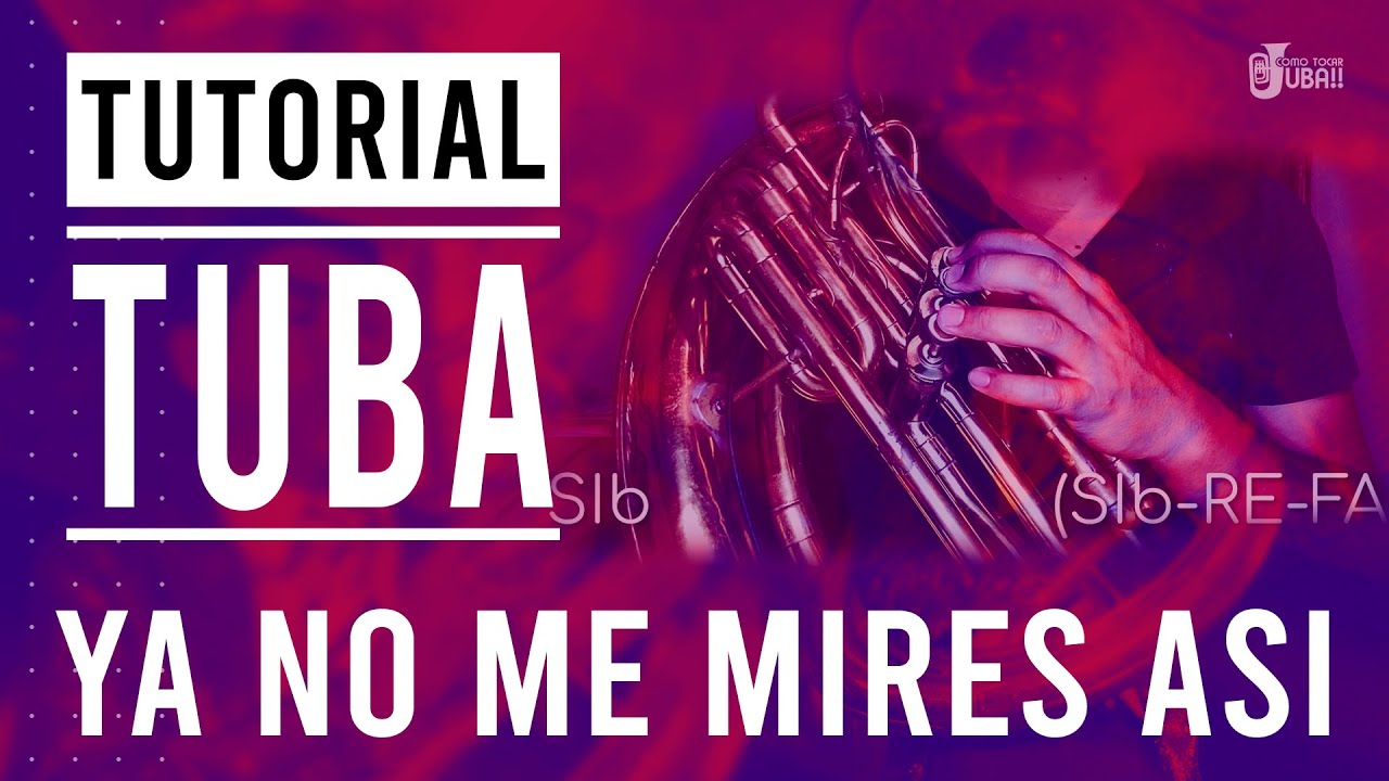 COMO TOCAR TUBA l YA NO ME MIRES ASI l TONO DE SIm