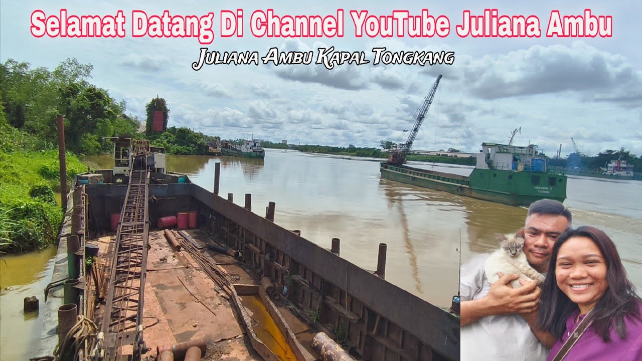 Selamat Datang Di Channel YouTube Juliana Ambu - Vlog Di Kapal Tongkang 💯 Peresen Guna Bahasa Iban 