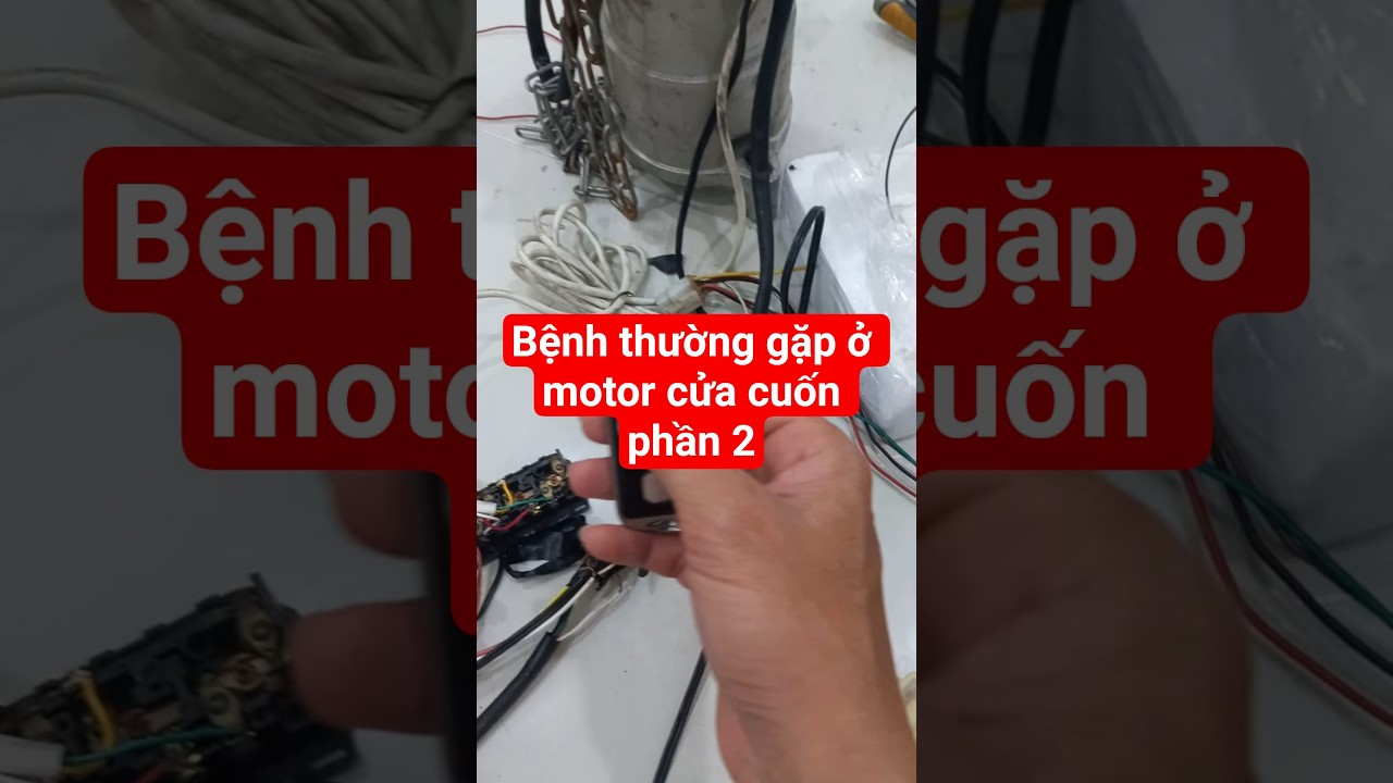 Bệnh motor cửa cuốn thường gặp phần 2, Motor cửa cuốn chất lượng, Sửa Motor cửa cuốn bấm không lên