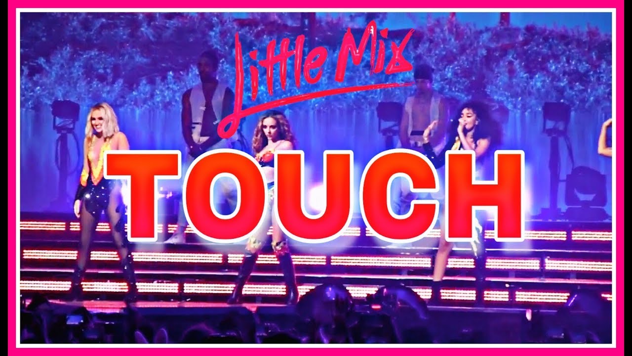 LITTLE MIX - Touch (LM5 Tour, Cologne)