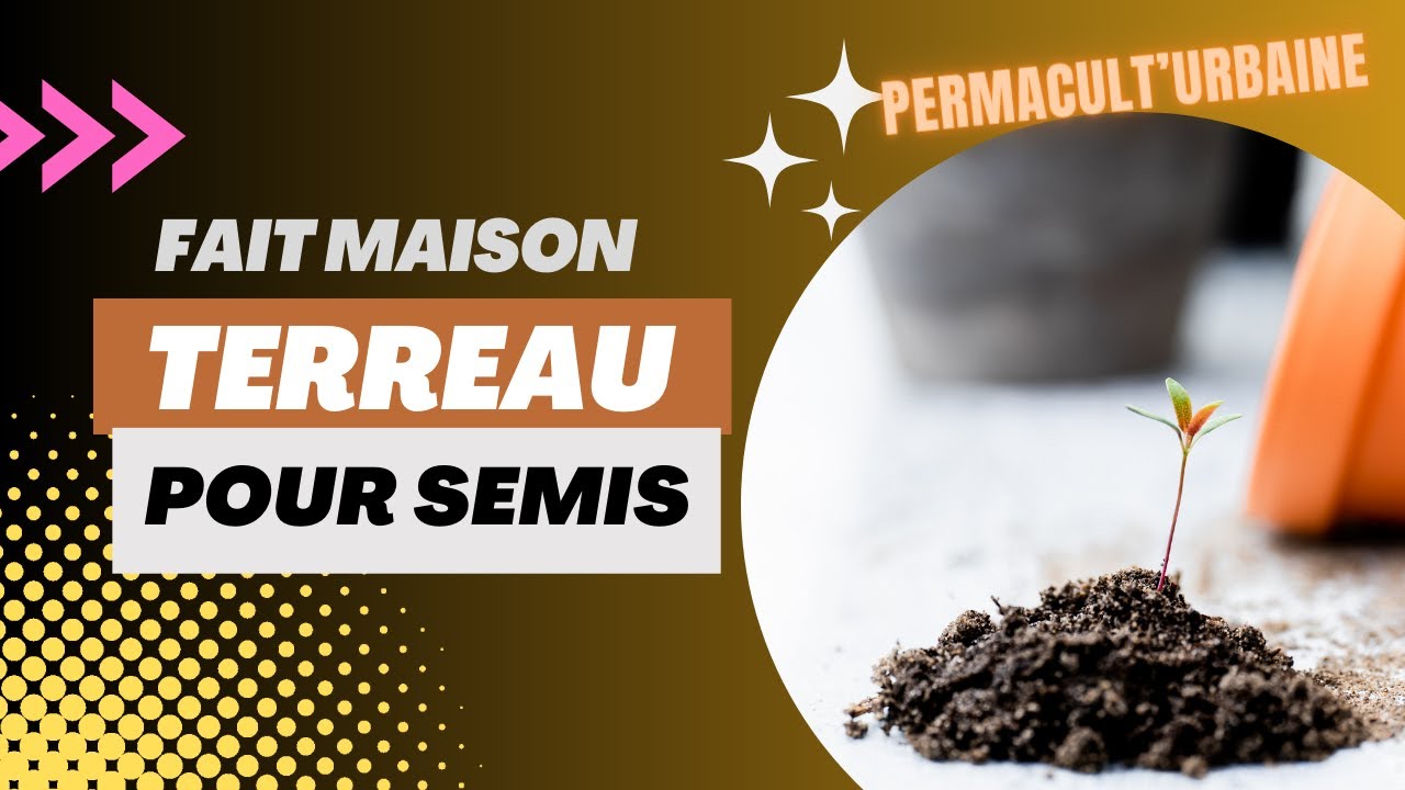 Comment faire son terreau,  du terreau maison pour semis et repiquage au jardin potager ?