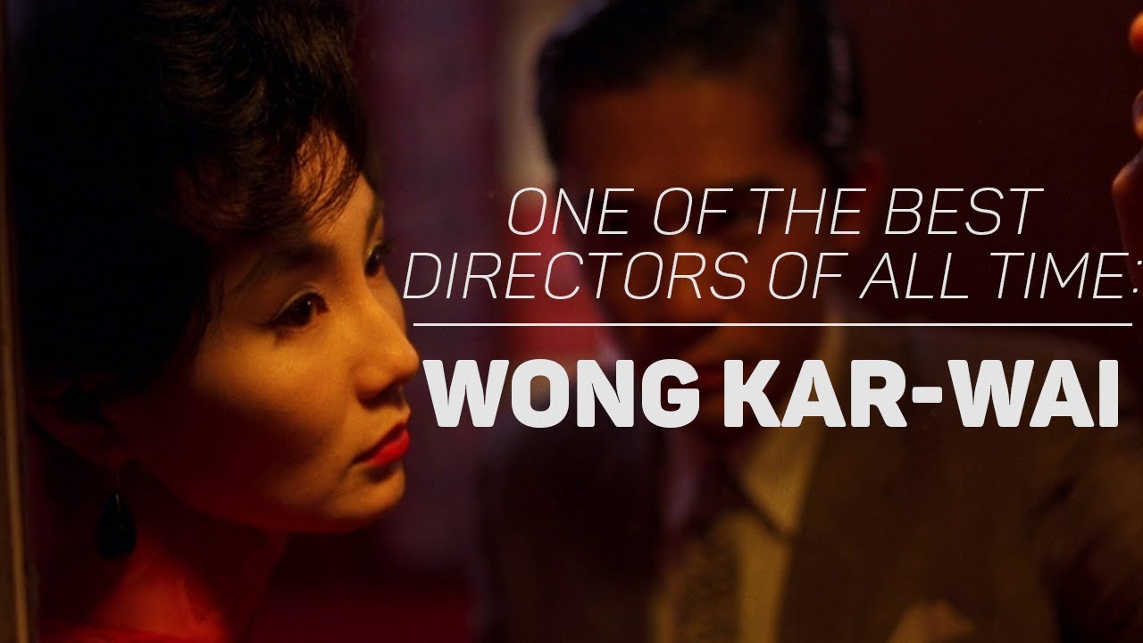 Wong Kar-Wai | One of The Best Directors of All Time