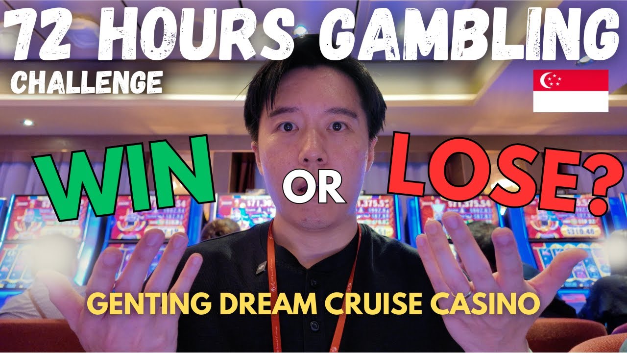 72HRS GAMBLING ON SINGAPORE CRUISE (CNY Edition) | Genting Dream Cruise Casino Episode 2