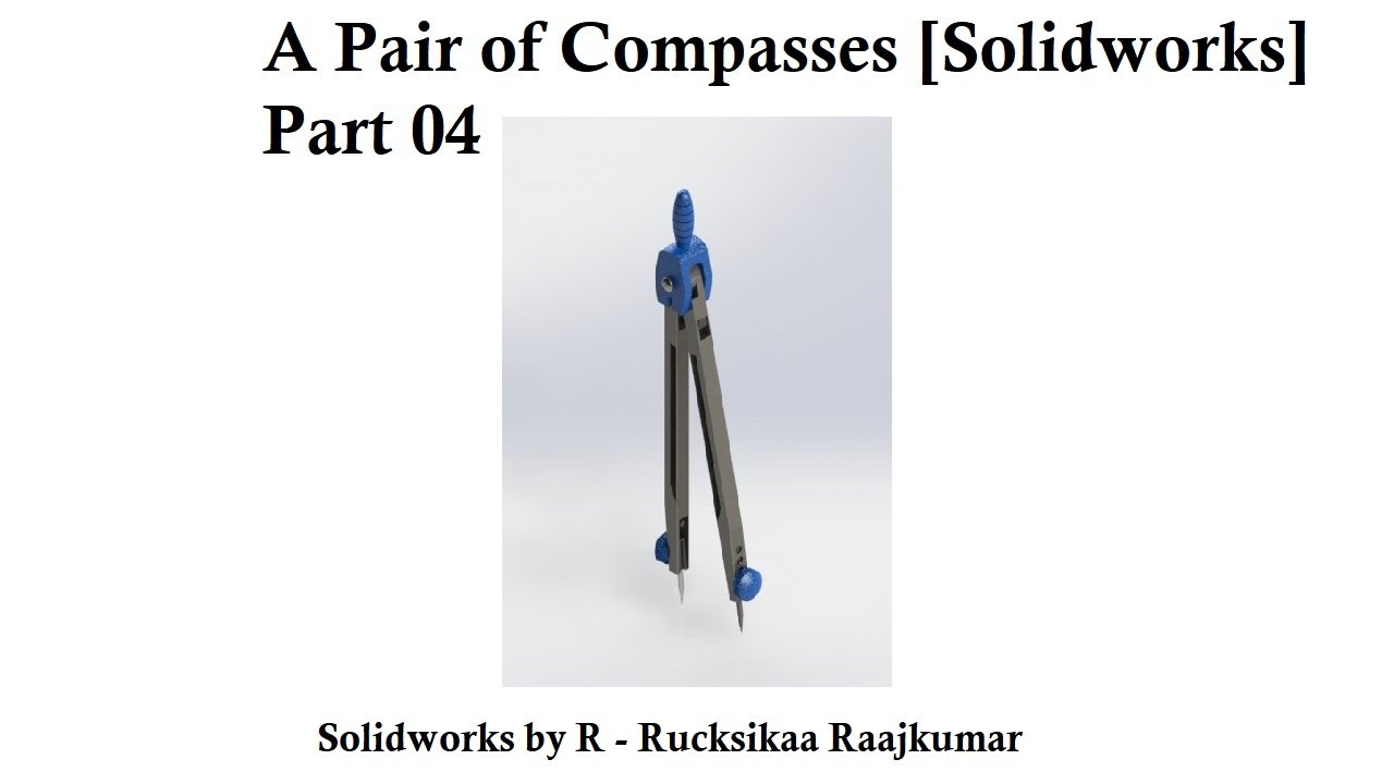 A Pair of Compasses in Solidworks - Part 04 #Solidworks