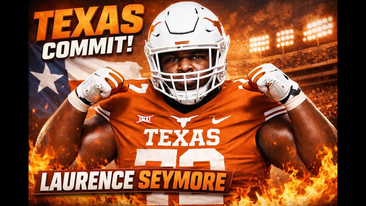 BREAKING: OL Laurence Seymore to TEXAS!