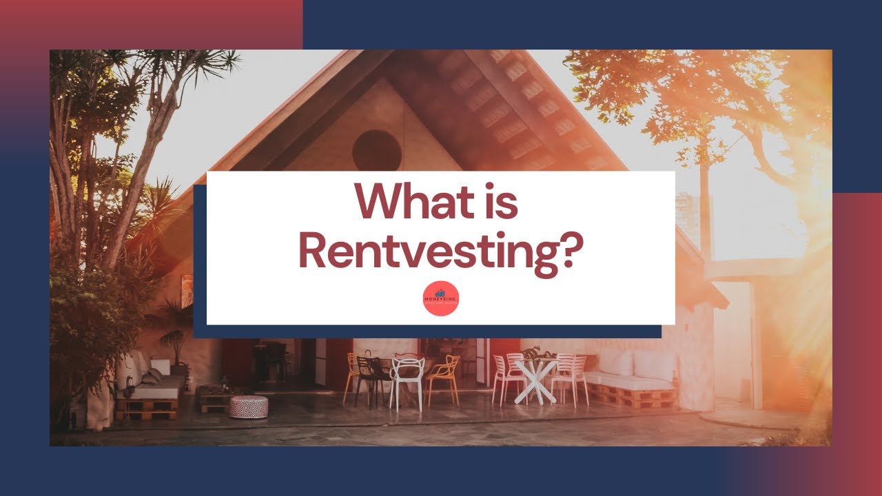What is Rentvesting?