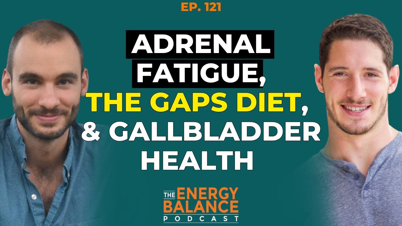 Ep. 121: How To Address Adrenal Fatigue, GAPS Diet Concerns, and Gallbladder Health (Q&A)