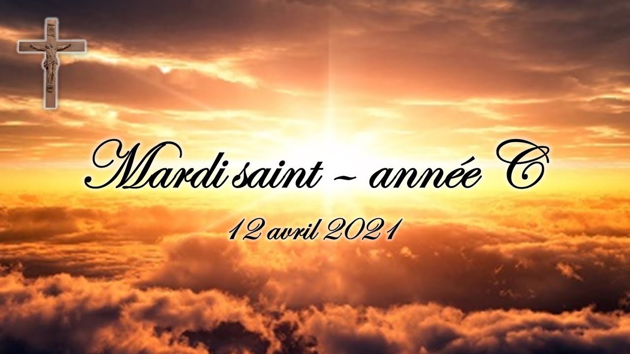 Mardi saint - 12 avril 2022