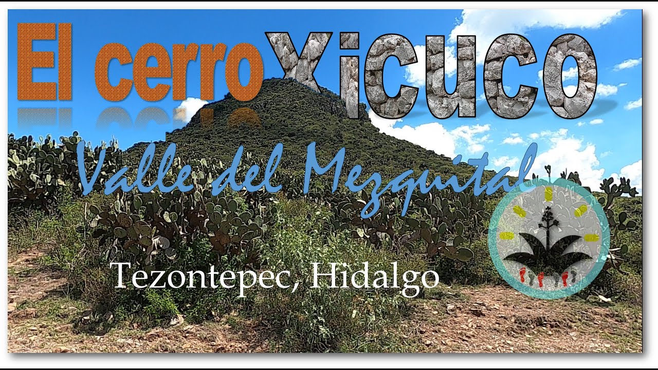 05 - El cerro Xicuco en Tezontepec, Hgo.