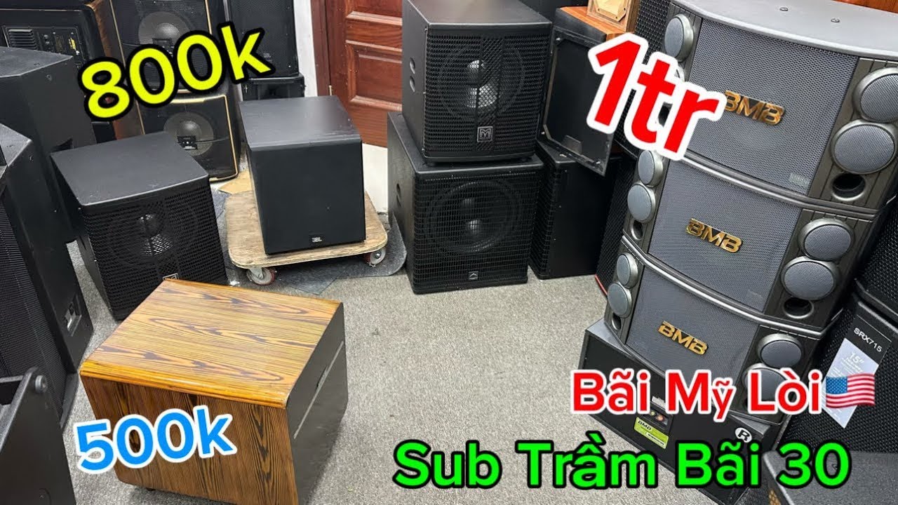 Bán Vội , Bán Tháo Toàn Bộ Sub Trầm Bãi 30 Chạy điện 220V Bose, JBL, Martin  LH:083.835.6665