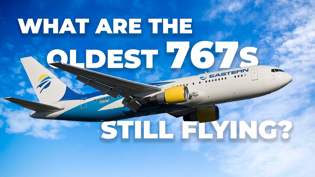 Meet The Oldest Boeing 767s Still Flying Passengers