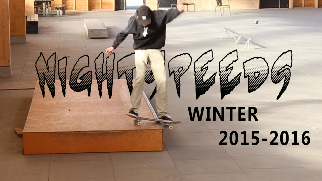 Nightspeeds - Winter 15-16 Part