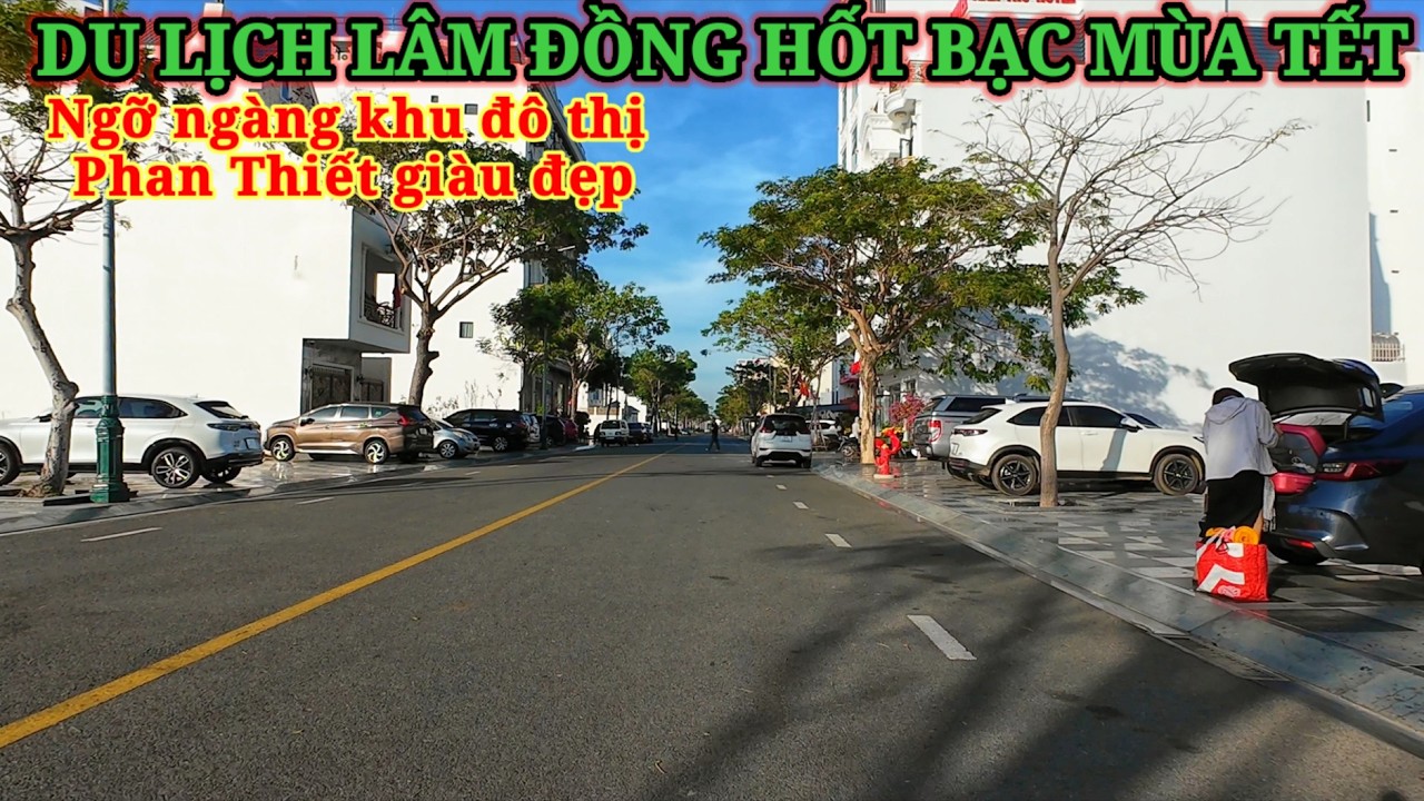 DU LỊCH LÂM ĐỒNG HỐT BẠC MÙA TẾT. NGỠ NGÀNG KHU ĐÔ THỊ PHAN THIẾT GIÀU ĐẸP