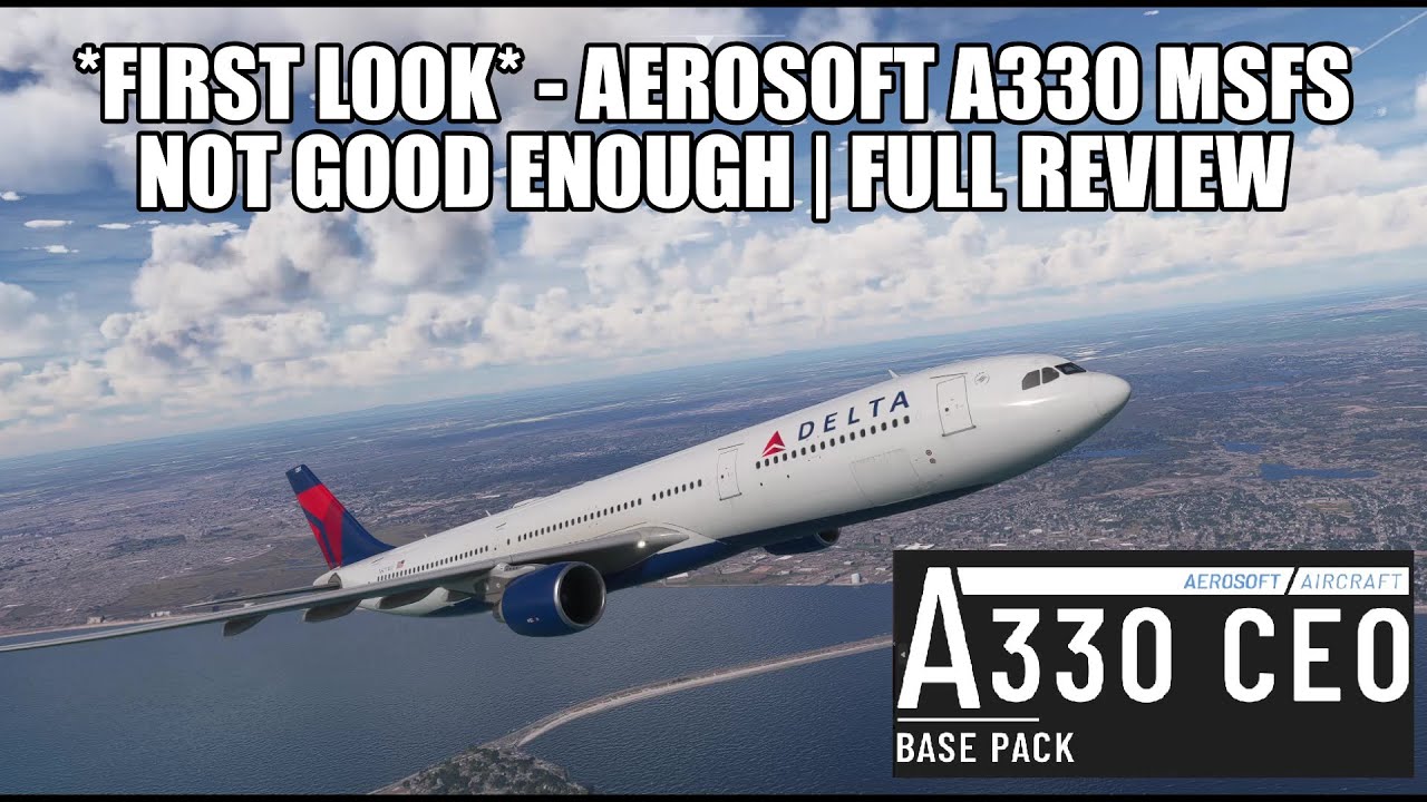 *FIRST LOOK*  Aerosoft A330 for MSFS 2020 - Shocked This Was Released | Not Good Enough for VATSIM
