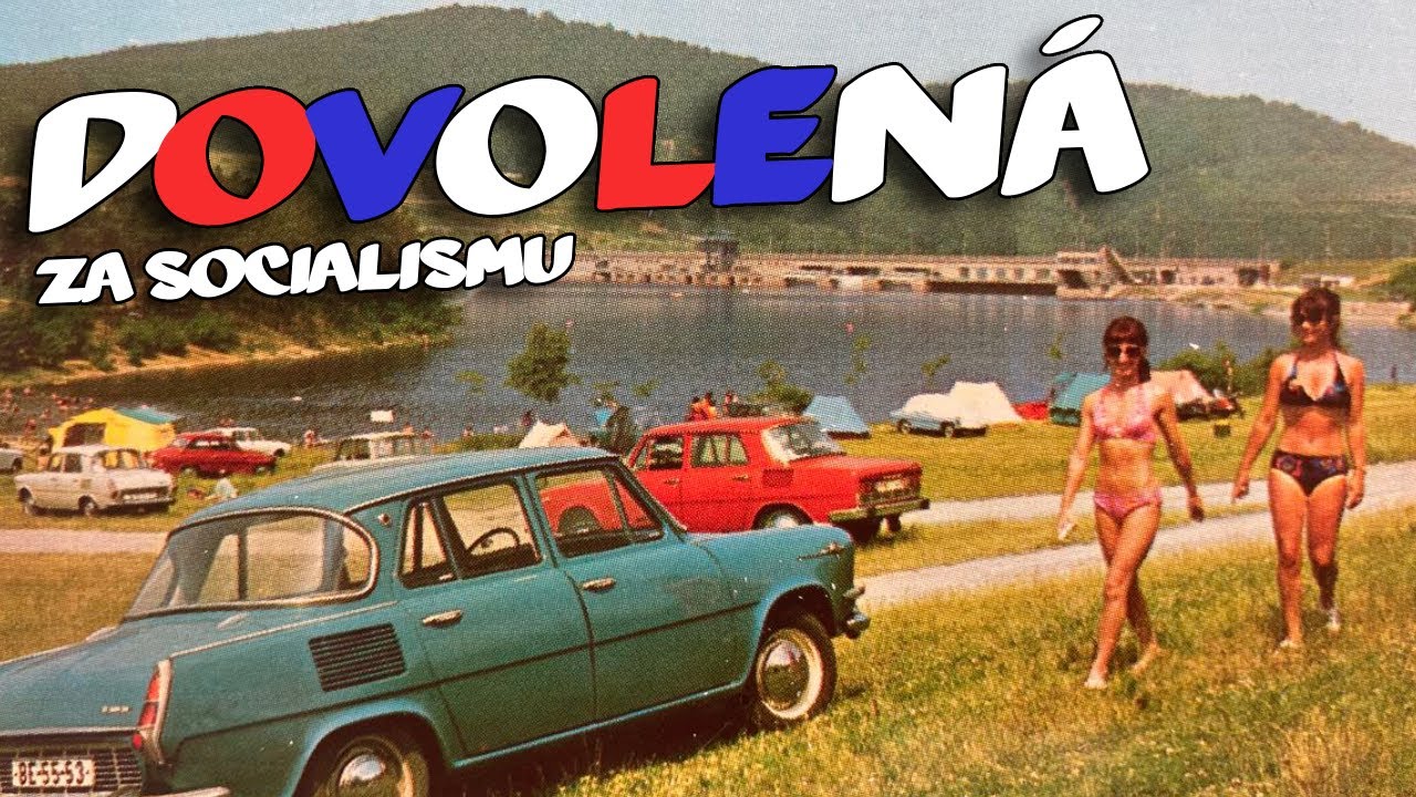 JAK SE JEZDILO NA DOVOLENOU ZA SOCIALISMU