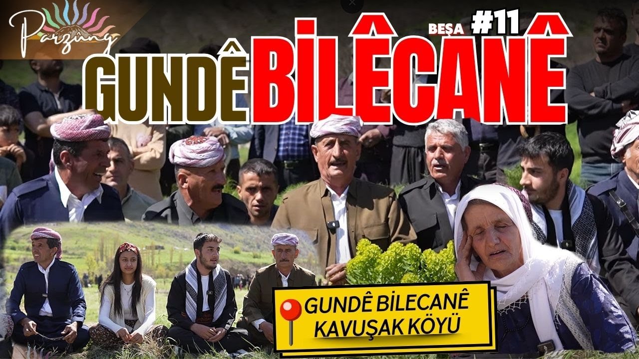 PARZUNG Beşa 11 Gundê Bılêcanê - 32 YIL SONRA KÖYE DÖNÜŞ [ 2025 © ]