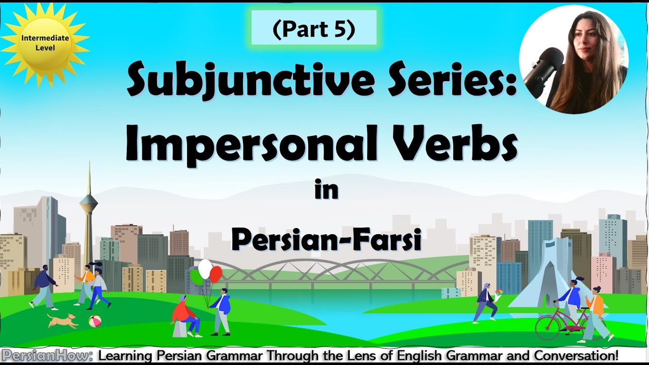 Lesson 36 - Subjunctive Series Part 5: Impersonal Verbs in Persian-Farsi