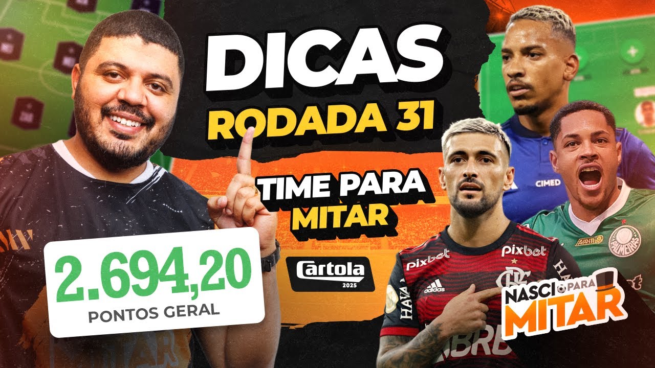 CARTOLA FC 2025 - DICAS RODADA 31 - TIME PARA MITAR RODADA 31