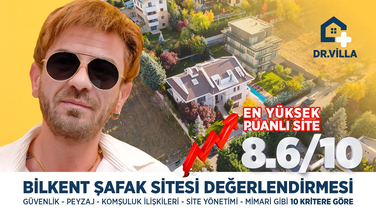 Bilkent Şafak Sitesi Değerlendirmesi | &Uuml;st Sınıf Bir Villa Sitesi | Doktor Villa