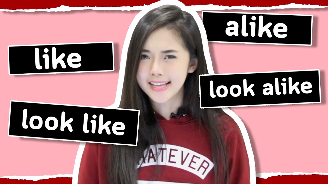 like , alike , look like , look alike ใช้ต่างกันอย่างไร | ติว Tuesday
