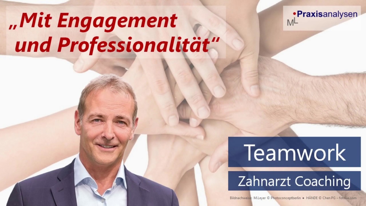 Teamwork in der Zahnarztpraxis: mit Engagement und Professionalit&auml;t [Zahnarzt Coaching]