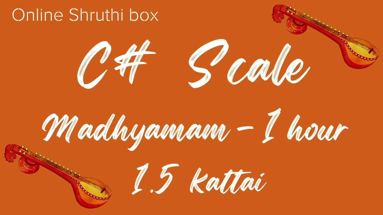 Tanpura - C# (Madhyamam) or 1.5 Scale (Madhyamam) - 1 Hour