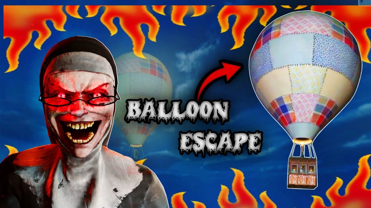 EVIL NUN BALLOON ESCAPE || bacho ko bacha liya.