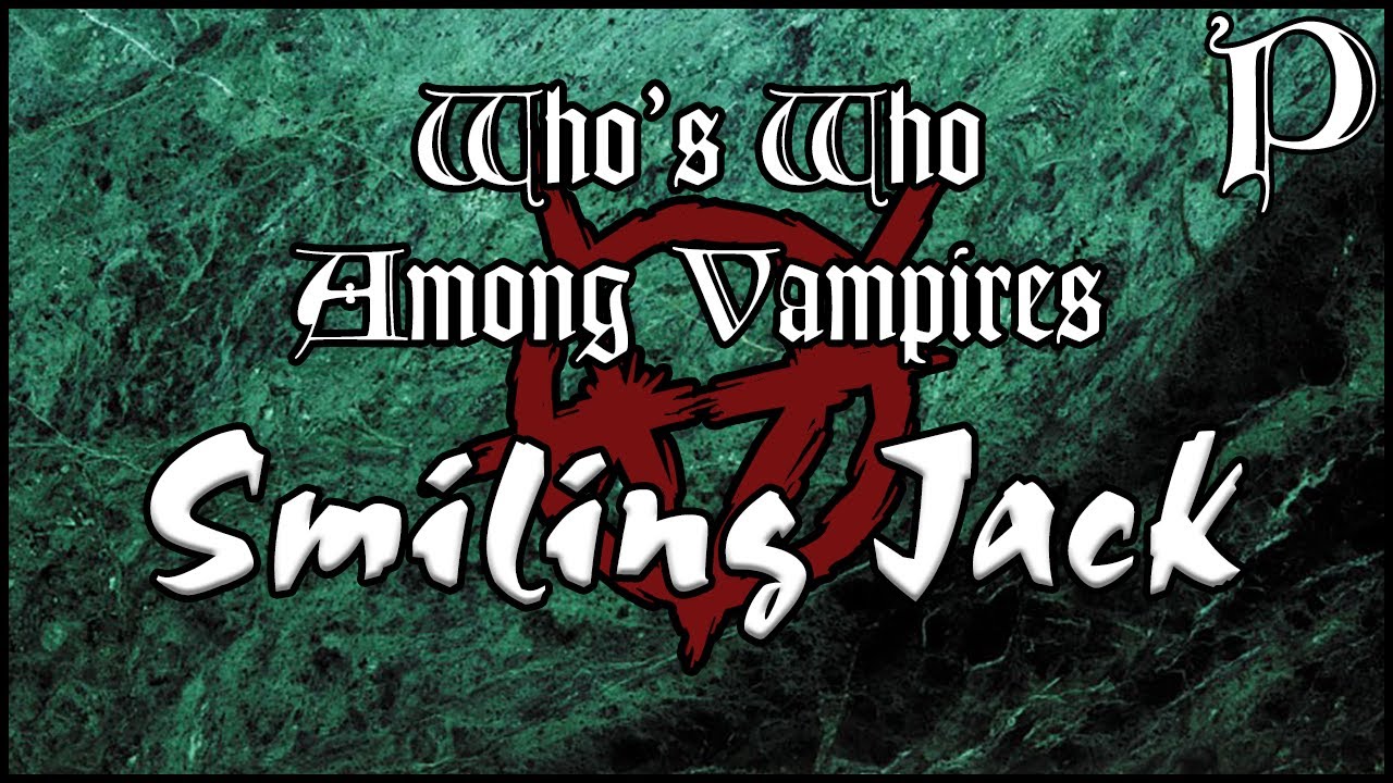 Vampire: The Masquerade - Who's Who - Smiling Jack