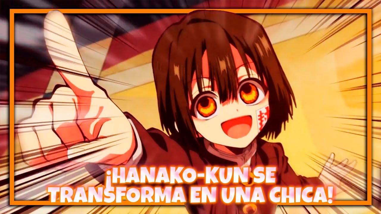 ¿¡HANAKO-KUN AHORA ES UNA CHICA?! 