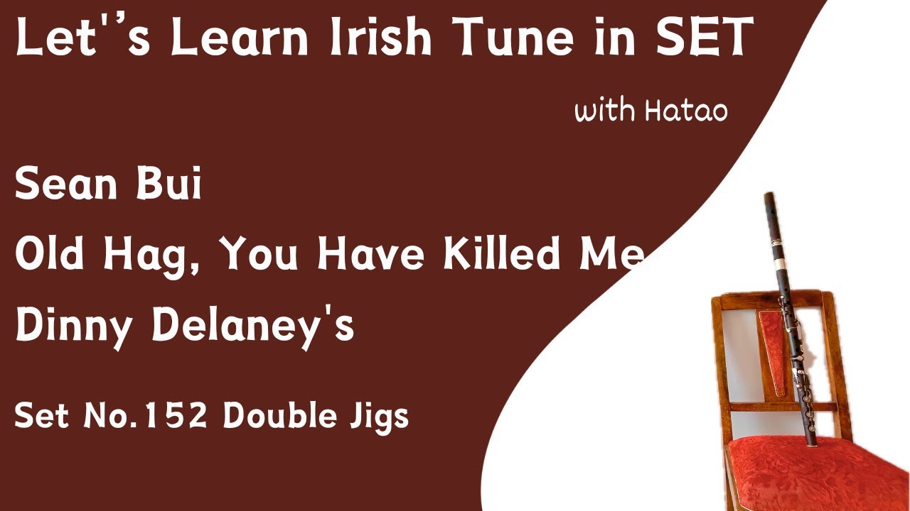 Set 152 Sean Bui - Old Hag, You Have Killed Me - Dinny Delaney's (Double Jigs)