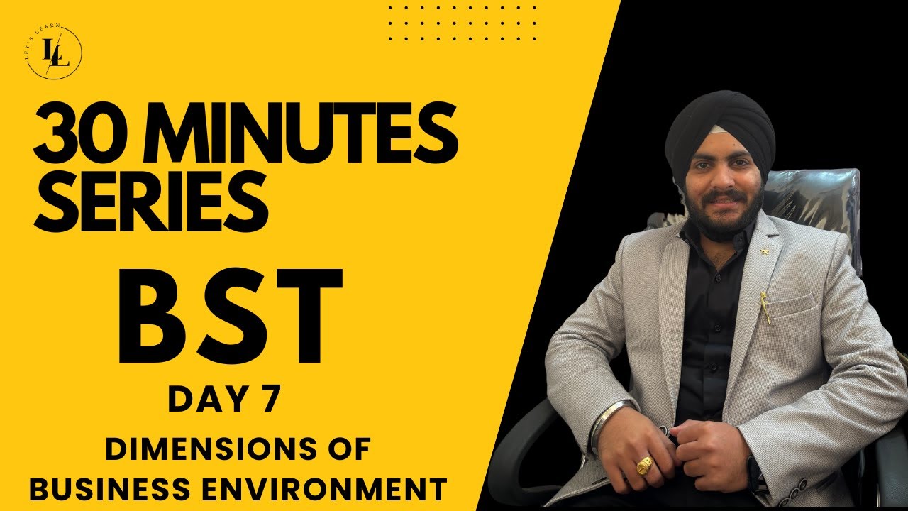 Dimensions of Business Environment | Class 12 BST | Full Explanation