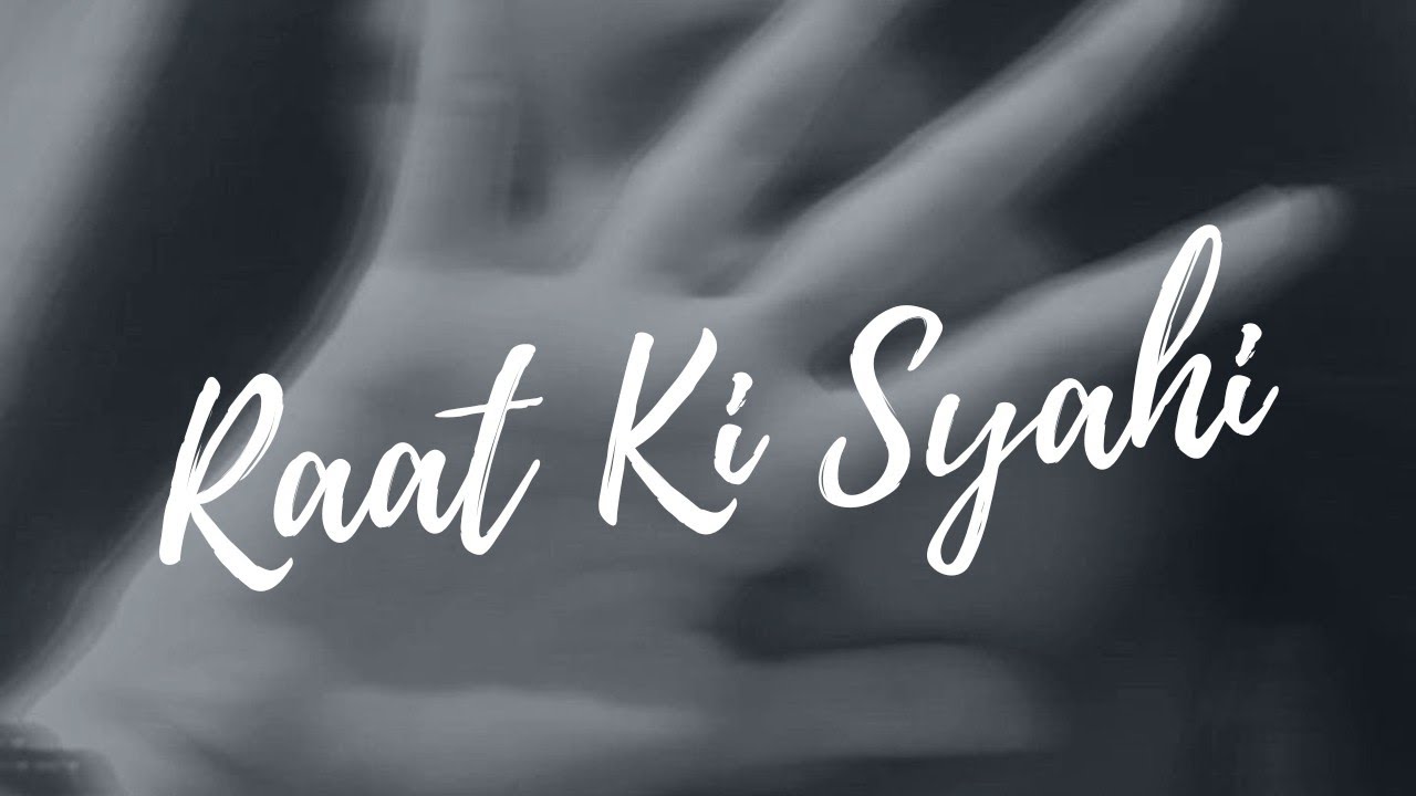 Raat Ki Syahi
