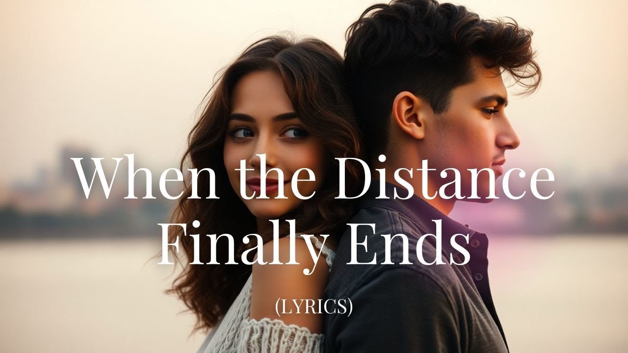 When the Distance Finally Ends – Emotional Duet for Long-Distance Love | Romantic Acoustic Ballad