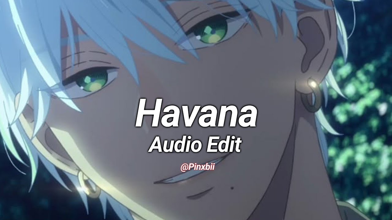 havana (slowed and reverb) - camilia cabello  [ edit audio ]