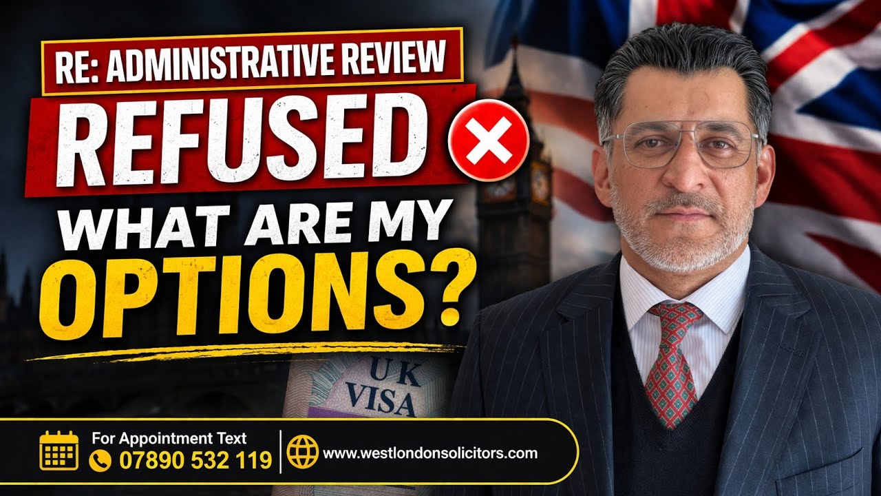 Administrative Review Refused? What Are Your Options (UK Visa Guide) Immigration with Tariq 
