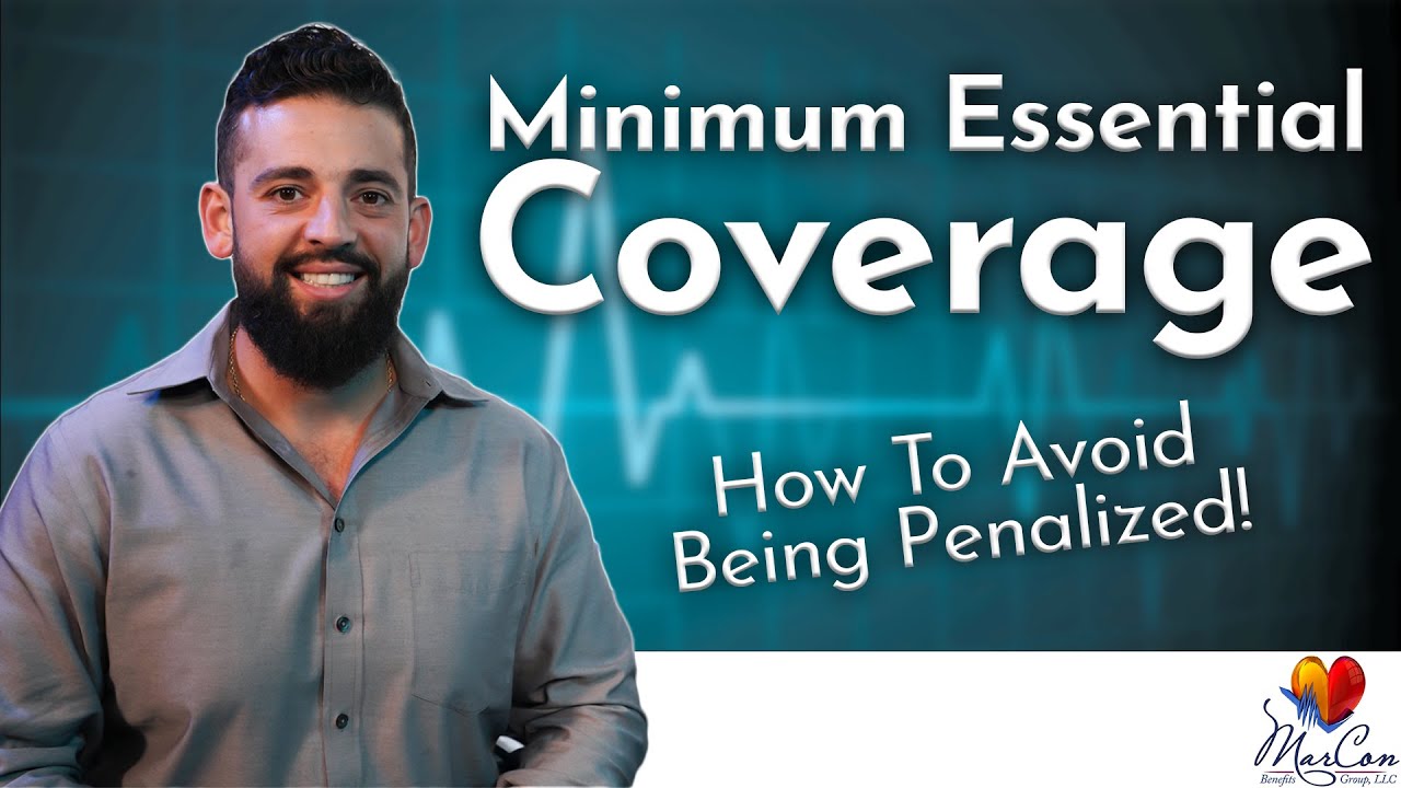 Minimum Essential Coverage Insurance Plans - Don't Get Penalized!