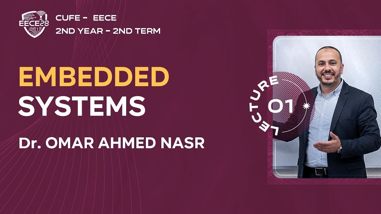Embedded Systems || Lecture 01 || Dr. Omar Ahmed Nasr