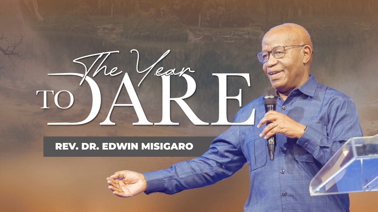 The Year to Arise and Dare  |  Rev. Dr. Edwin Misigaro  |  1 Mar. 2026