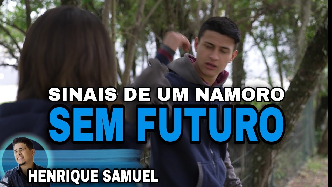 Sinais de um namoro sem futuro | Henrique Samuel