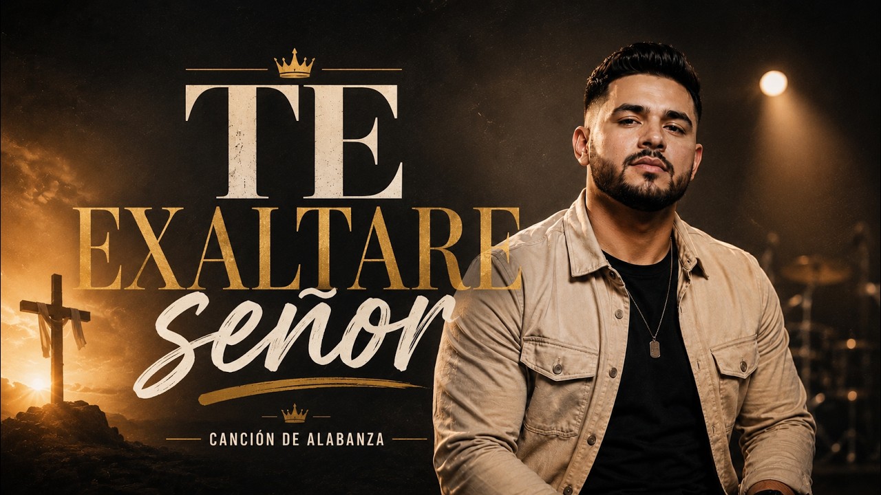 Te Exaltaré Señor | Letras Adoración Cristiana 2026 | Basada en Isaías 25:1 | Fidelidad de Dios