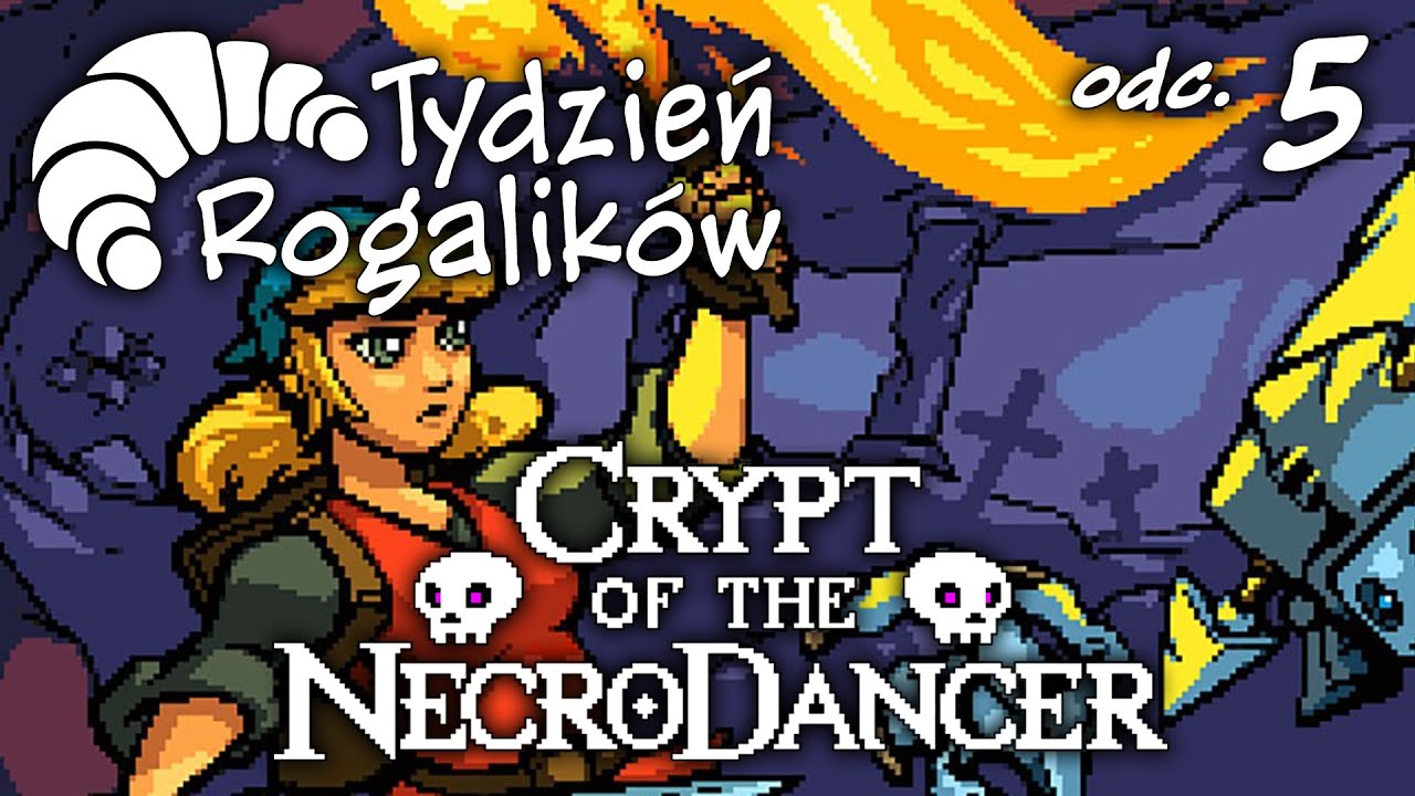 Tydzień Rogalików odc. 5: Crypt of the NecroDancer