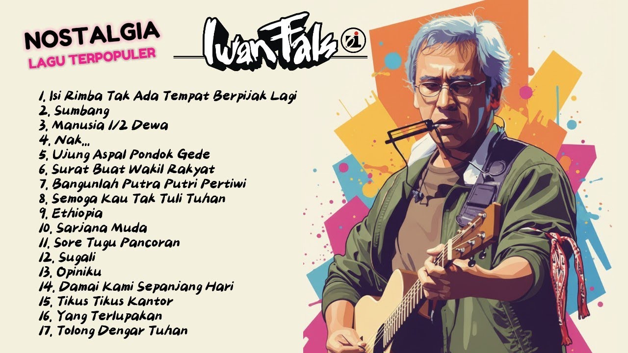 Iwan Fals Full Album | Nostalgia Lagu-Lagu  Pilihan Terpopuler | Sarjana Muda, Sore Tugu Pancoran