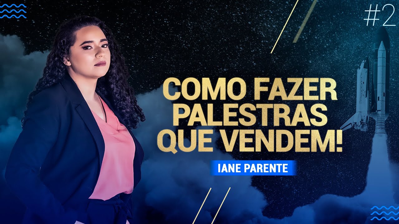 Como fazer PALESTRAS QUE VENDEM! #2 | com Iane Parente