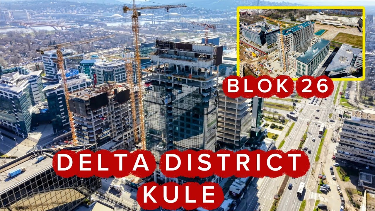 VELIKI PROJEKTI NOVOG BEOGRADA DELTA KULE(DISTRICT) BLOK 26 ZGRADA NAPRED,BLOK 18 BEZ RESENJA 